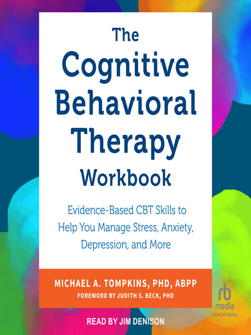 Title details for The Cognitive Behavioral Therapy Workbook by Michael A. Tompkins, PhD, ABPP - Available